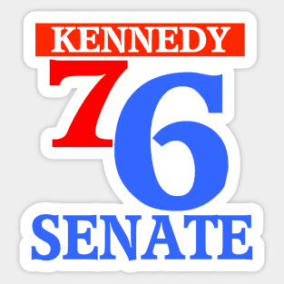 KENNEDY FOR SENATE 76 Sticker